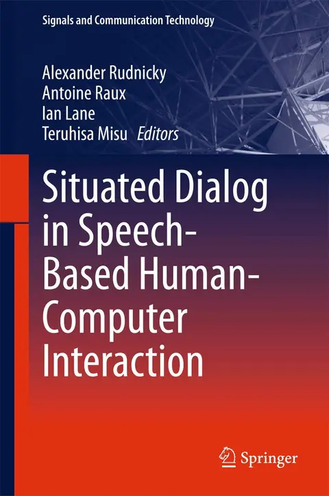 Cover of Situated Dialog in Speech-Based Human-Computer Interaction