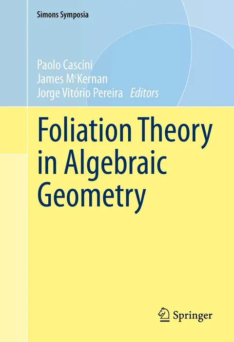 Cover of Foliation Theory in Algebraic Geometry