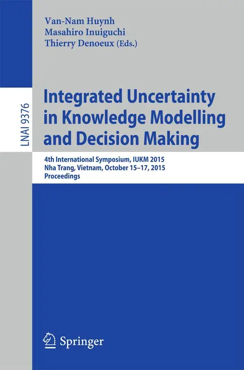 Cover of Integrated Uncertainty in Knowledge Modelling and Decision Making