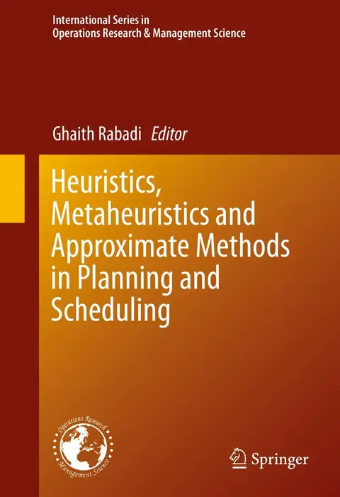 Cover of Heuristics, Metaheuristics and Approximate Methods in Planning and Scheduling