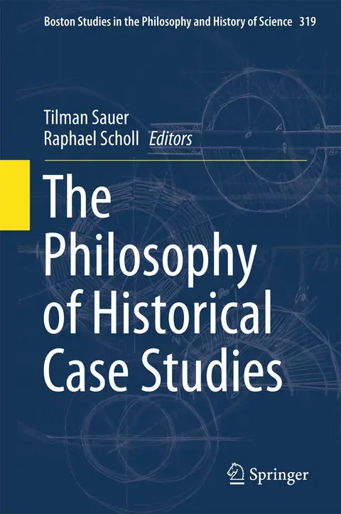 Cover of The Philosophy of Historical Case Studies
