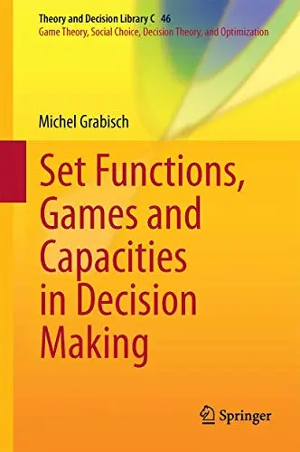 Cover of Set Functions, Games and Capacities in Decision Making