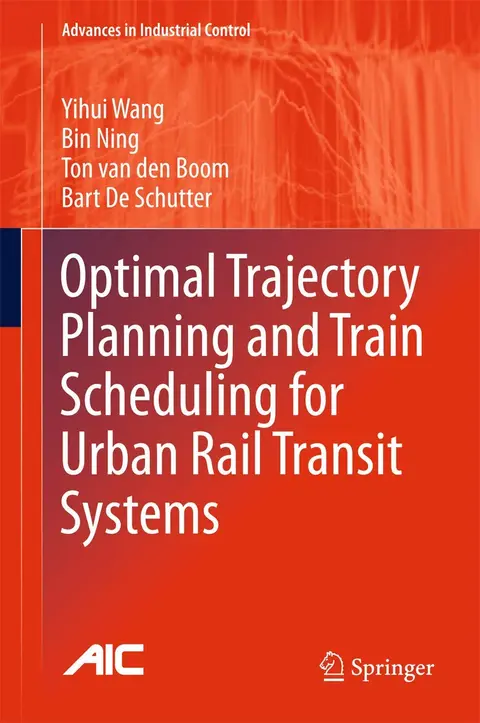 Cover of Optimal Trajectory Planning and Train Scheduling for Urban Rail Transit Systems