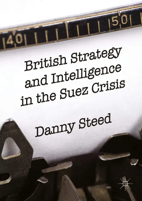 Cover of British Strategy and Intelligence in the Suez Crisis