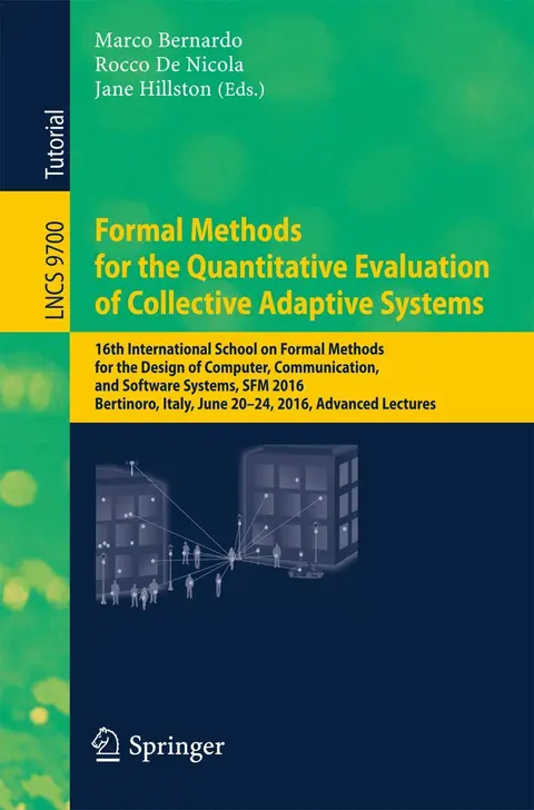 Cover of Formal Methods for the Quantitative Evaluation of Collective Adaptive Systems
