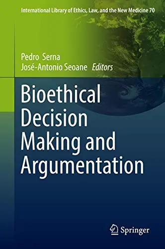 Cover of Bioethical Decision Making and Argumentation