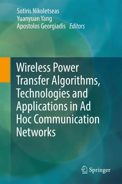 Cover of Wireless Power Transfer Algorithms, Technologies and Applications in Ad Hoc Communication Networks