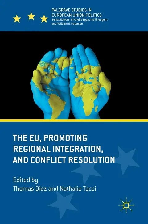Cover of The EU, Promoting Regional Integration, and Conflict Resolution