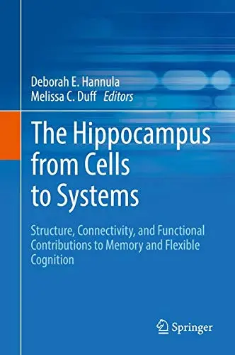 Cover of The Hippocampus from Cells to Systems