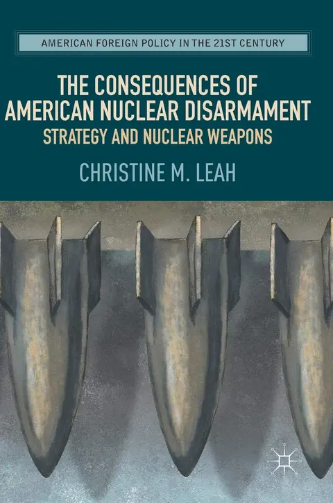 Cover of The Consequences of American Nuclear Disarmament