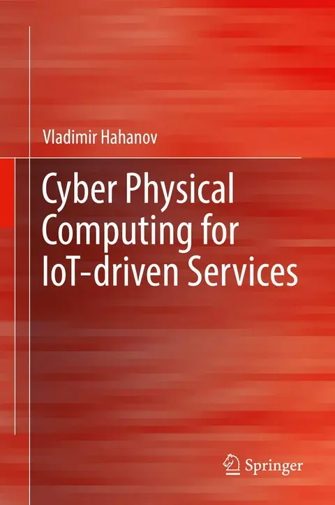 Cover of Cyber Physical Computing for IoT-driven Services