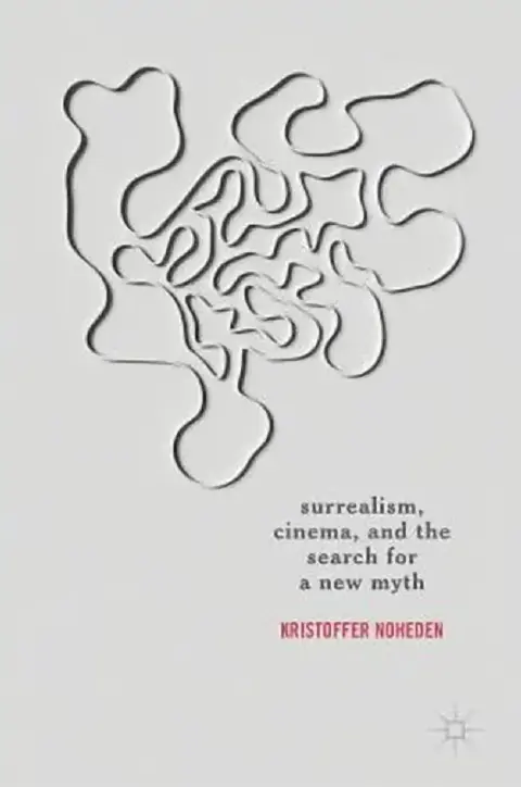 Cover of Surrealism, Cinema, and the Search for a New Myth