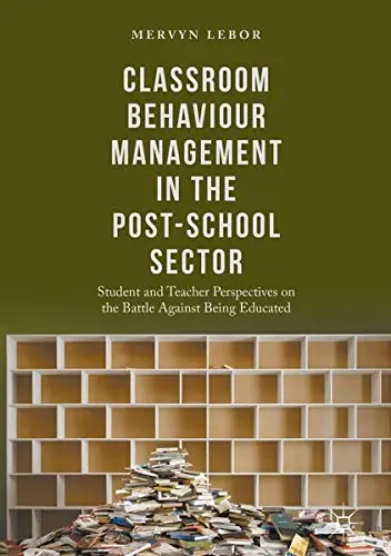 Cover of Classroom Behaviour Management in the Post-School Sector