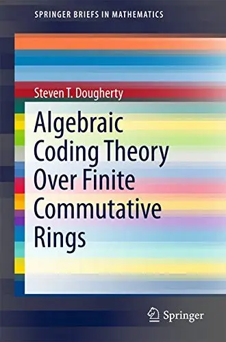 Cover of Algebraic Coding Theory Over Finite Commutative Rings