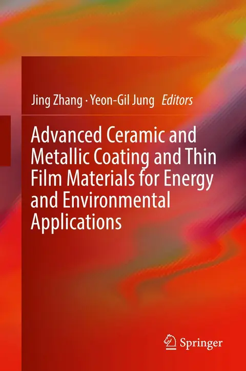 Cover of Advanced Ceramic and Metallic Coating and Thin Film Materials for Energy and Environmental Applications