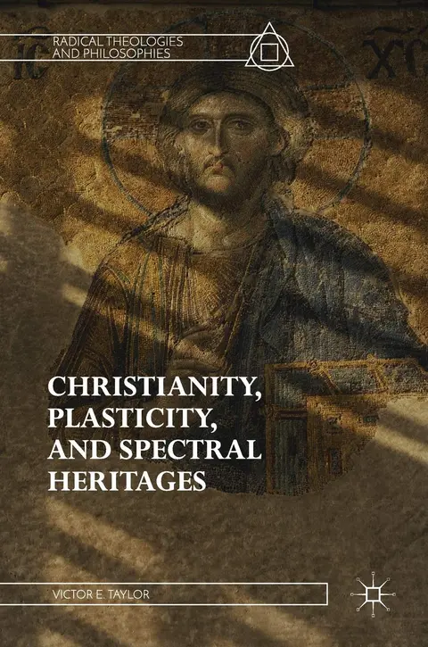Cover of Christianity, Plasticity, and Spectral Heritages