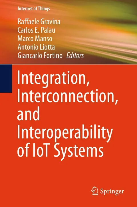Cover of Integration, Interconnection, and Interoperability of IoT Systems