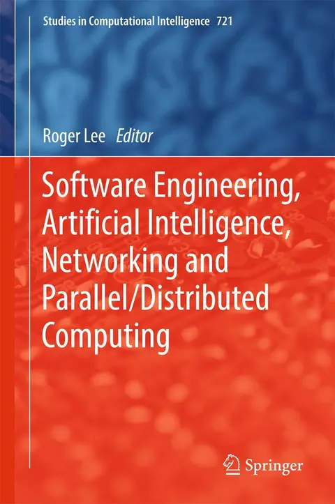 Cover of Software Engineering, Artificial Intelligence, Networking and Parallel/Distributed Computing