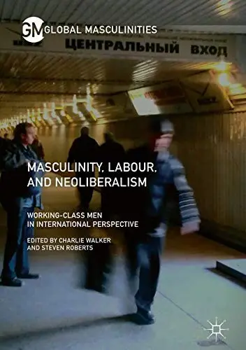 Cover of Masculinity, Labour, and Neoliberalism