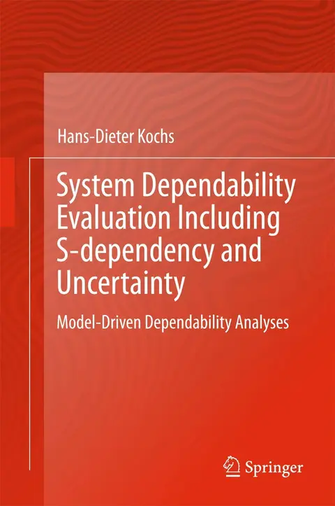 Cover of System Dependability Evaluation Including S-dependency and Uncertainty