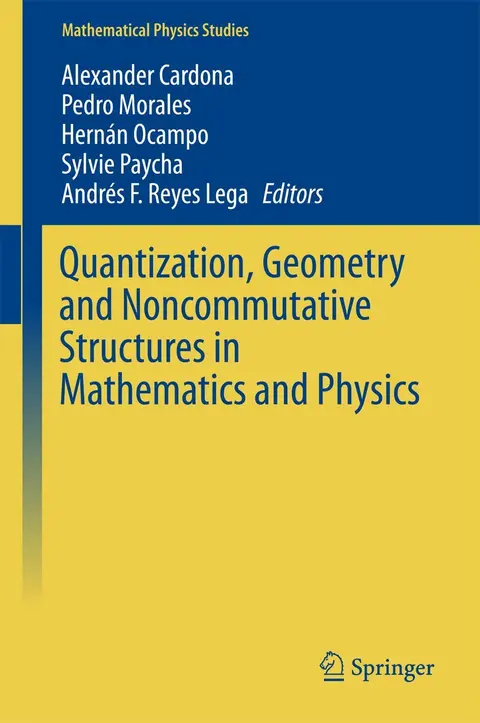 Cover of Quantization, Geometry and Noncommutative Structures in Mathematics and Physics