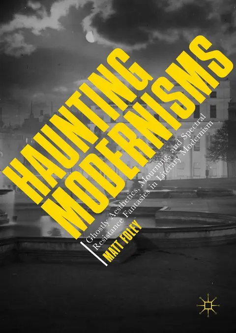 Cover of Haunting Modernisms