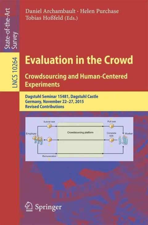 Cover of Evaluation in the Crowd. Crowdsourcing and Human-Centered Experiments