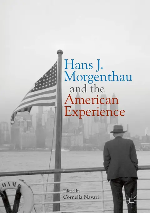 Cover of Hans J. Morgenthau and the American Experience