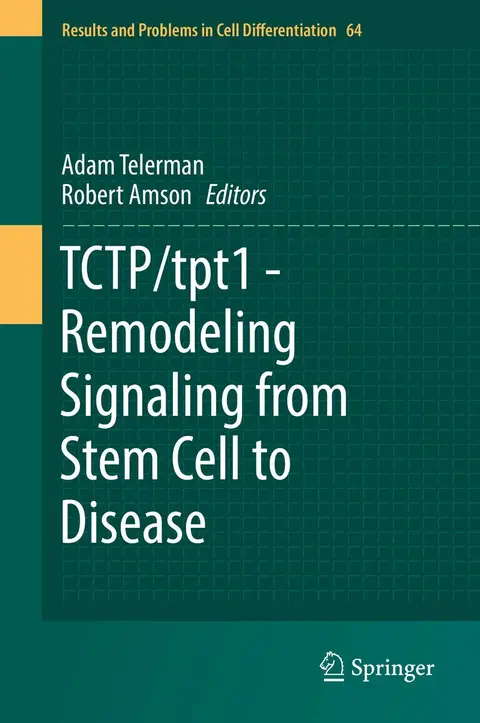 Cover of TCTP/tpt1 - Remodeling Signaling from Stem Cell to Disease: 64 (Results and Problems in Cell Differentiation)