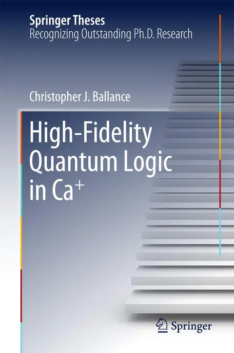 Cover of High-fidelity Quantum Logic in Ca+