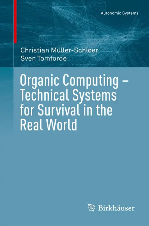 Cover of Organic Computing – Technical Systems for Survival in the Real World