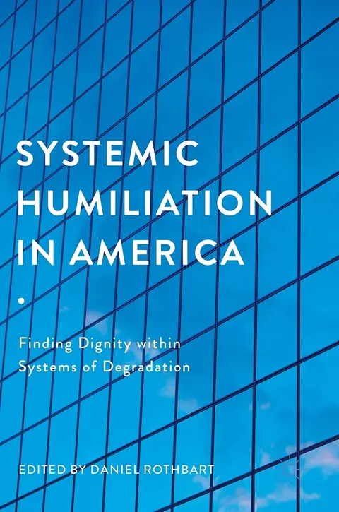 Cover of Systemic Humiliation in America