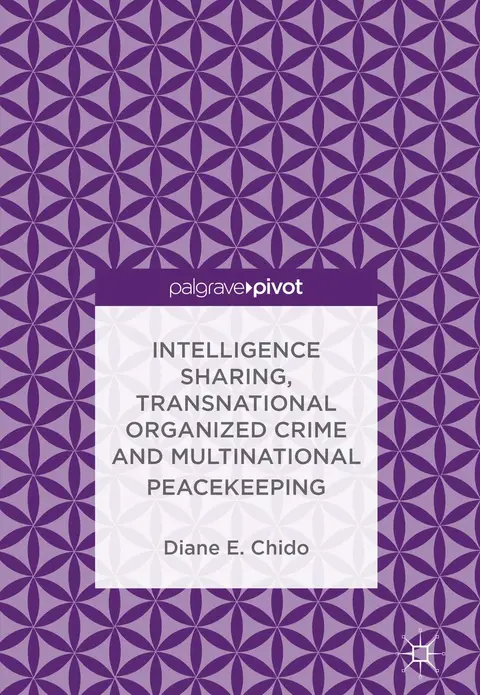 Cover of Intelligence Sharing, Transnational Organized Crime and Multinational Peacekeeping