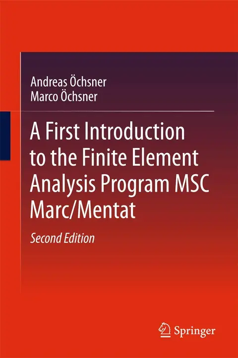 Cover of A First Introduction to the Finite Element Analysis Program MSC Marc/Mentat