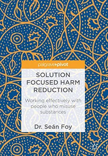 Cover of Solution Focused Harm Reduction