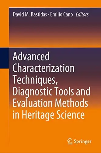 Cover of Advanced Characterization Techniques, Diagnostic Tools and Evaluation Methods in Heritage Science