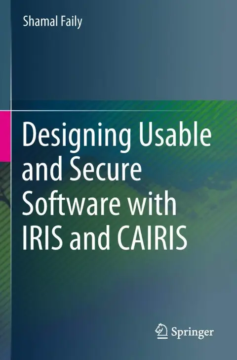 Cover of Designing Usable and Secure Software with IRIS and CAIRIS