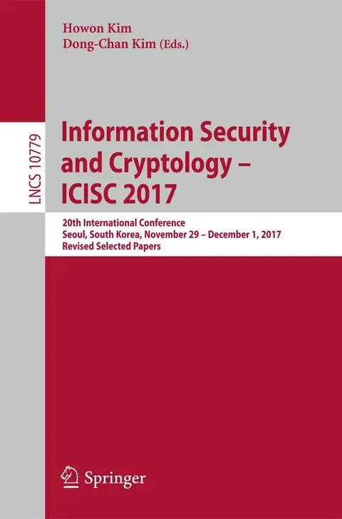 Cover of Information Security and Cryptology – ICISC 2017