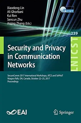 Cover of Security and Privacy in Communication Networks