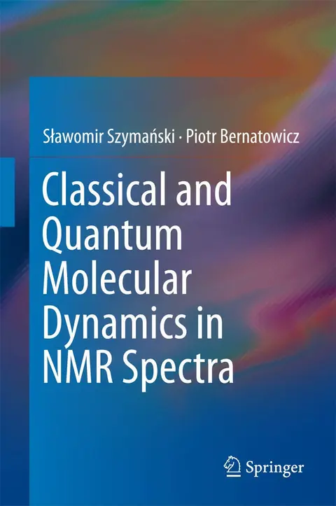 Cover of Classical and Quantum Molecular Dynamics in Nmr Spectra