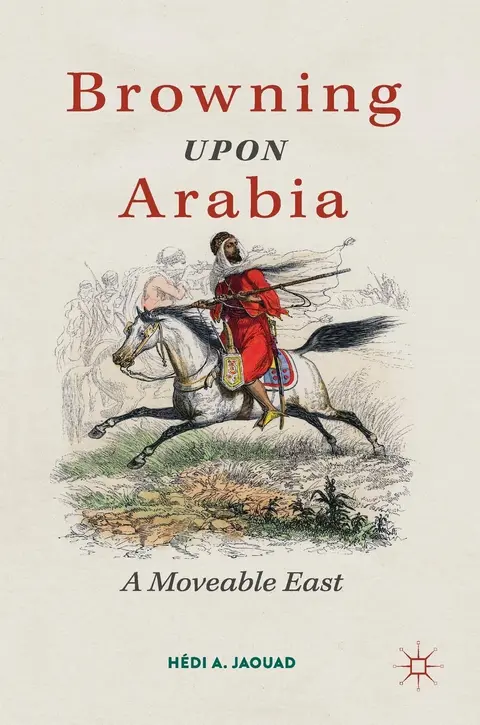 Cover of Browning Upon Arabia