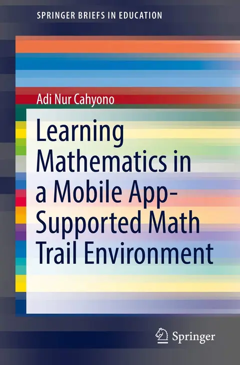 Cover of Learning Mathematics in a Mobile App-Supported Math Trail Environment