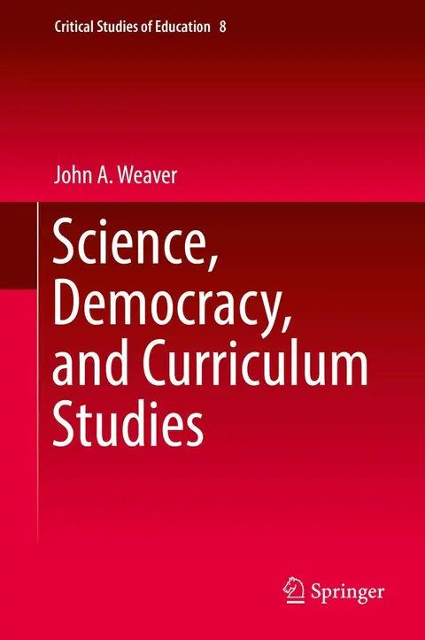 Cover of Science, Democracy, and Curriculum Studies