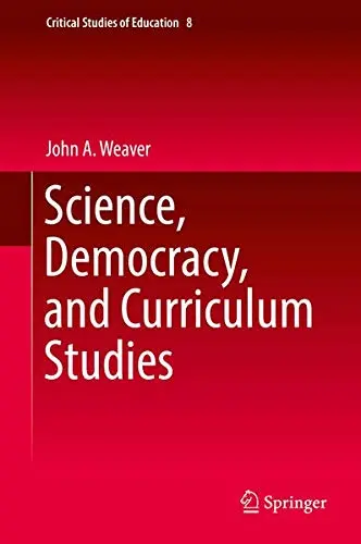 Cover of Science, Democracy, and Curriculum Studies