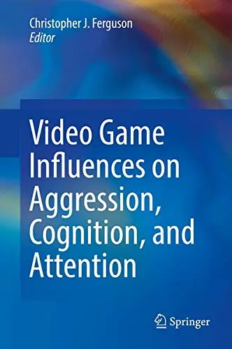 Cover of Video Game Influences on Aggression, Cognition, and Attention
