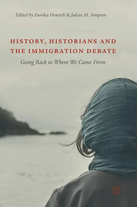 Cover of History, Historians and the Immigration Debate