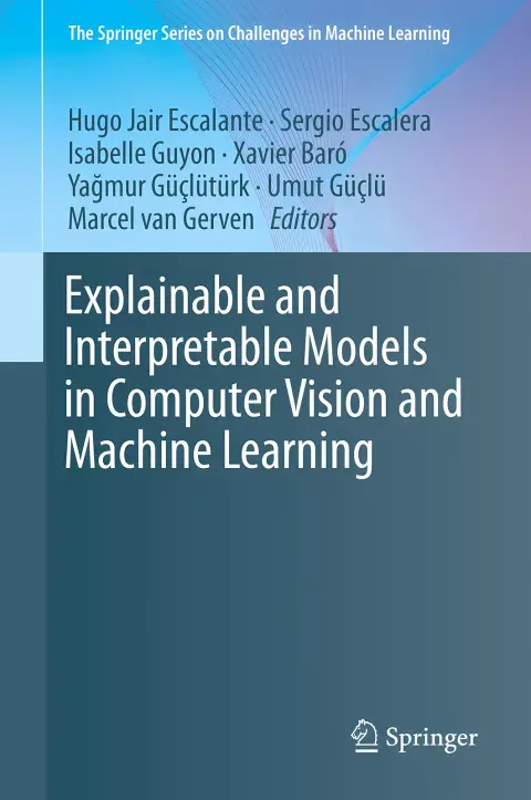 Cover of Explainable and Interpretable Models in Computer Vision and Machine Learning