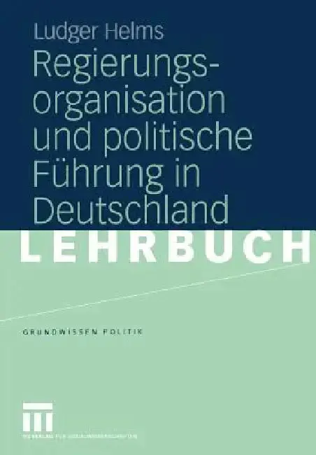 Cover of Regierungsorganisation Und Politische Führung in Deutschland