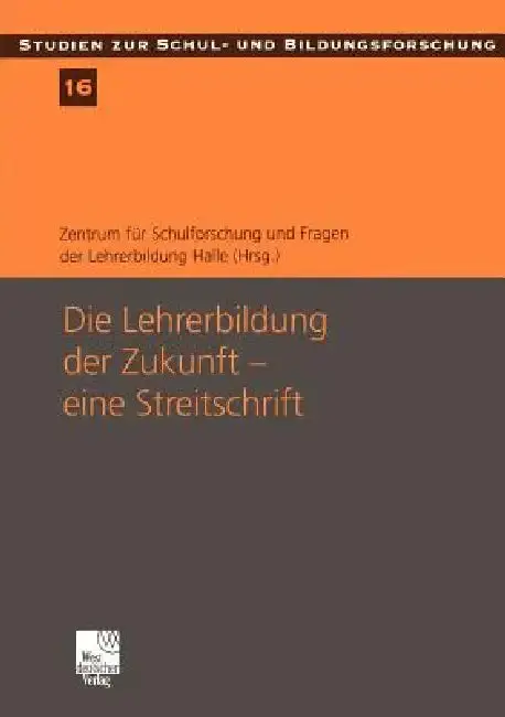 Cover of Die Lehrerbildung Der Zukunft -- Eine Streitschrift