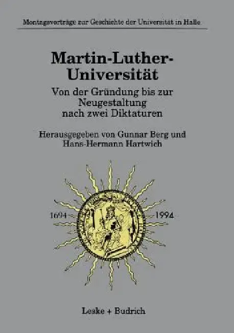 Cover of Martin-Luther-Universität Von Der Gründung Bis Zur Neugestaltung Nach Zwei Diktaturen